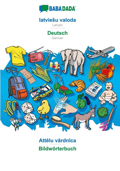 Babadada Gmbh: BABADADA, latvieSu valoda - Deutsch, Attelu vardnica - Bildwörterbuch, Buch