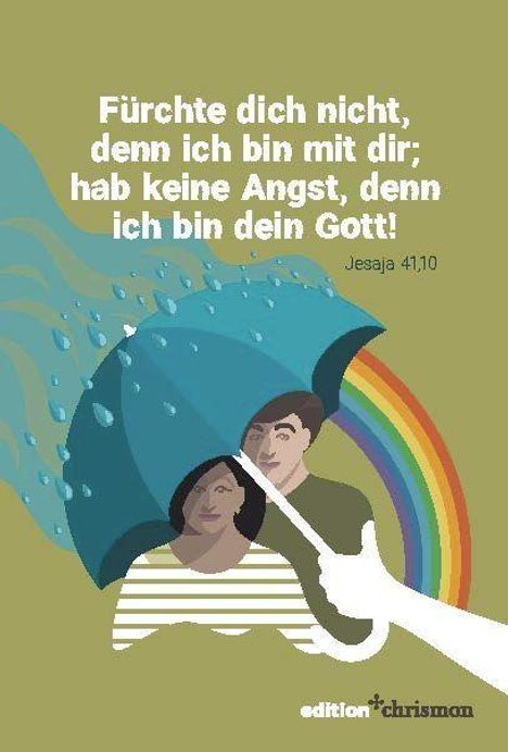 Text: "Fürchte dich nicht, denn ich bin mit dir; hab keine Angst, denn ich bin dein Gott! Jesaja 41,10." Illustration: Paar unter Regenschirm, Regen und Regenbogen.