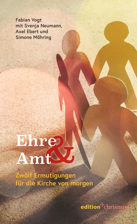Texte: "Ehre & Amt", "Zwölf Ermutigungen für die Kirche von morgen", Autoren genannt. Silhouetten aus Papier.