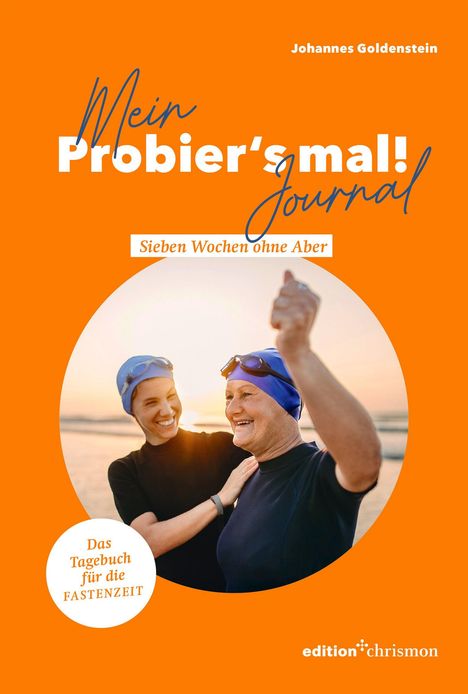 "Mein Probier’s mal! Journal", "Sieben Wochen ohne Aber", "Das Tagebuch für die Fastenzeit". Zwei lachende Schwimmer.