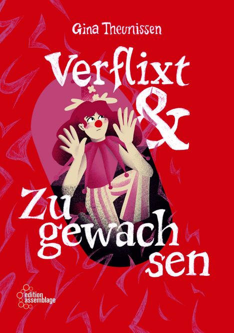 „Verflixt & Zuwachsen“ von Gina Theunissen. Illustration: Eine Figur mit roter Nase und erhobenen Händen auf rotem Hintergrund.
