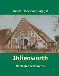 Gisela Tiedemann-Wingst: Tiedemann-Wingst, G: Ihlienworth, Buch