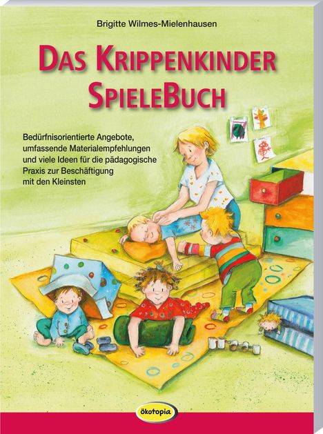 Brigitte Wilmes-Mielenhausen: Das Krippenkinder-Spielebuch, Buch