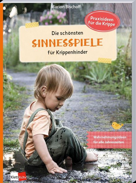 Text: "Marion Bischoff", "Die schönsten Sinnesspiele für Krippenkinder", "Praxisideen für die Krippe". Kind spielt in einer Pfütze.