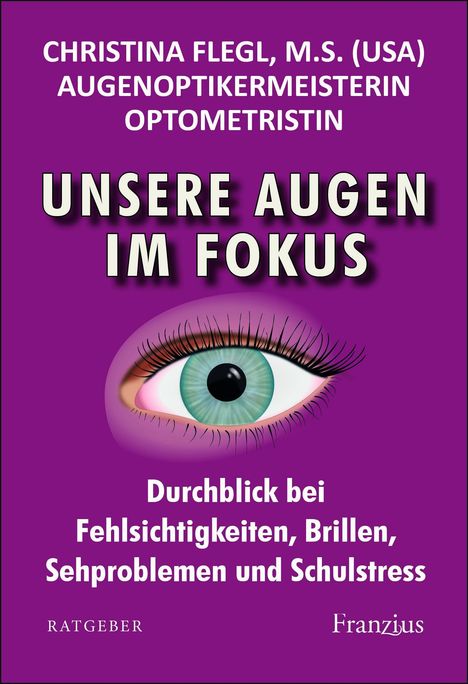 Christina Flegl: Unsere Augen im Fokus, Buch