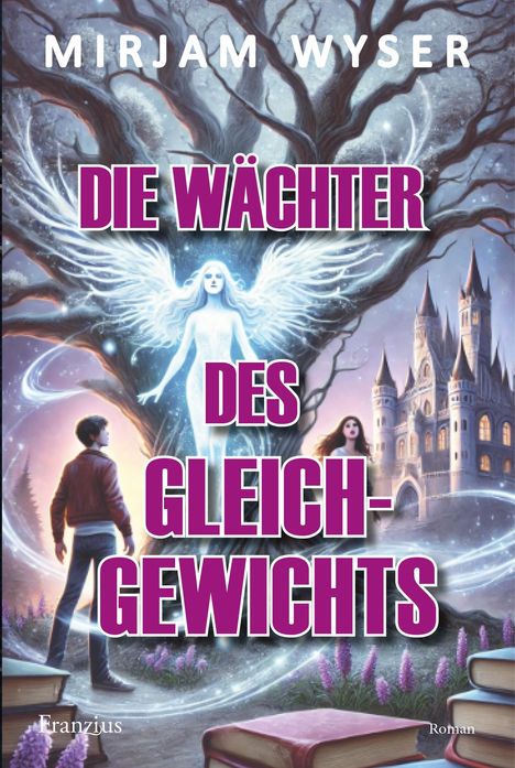 Mirjam Wyser: Die Wächter des Gleichgewichts, Buch