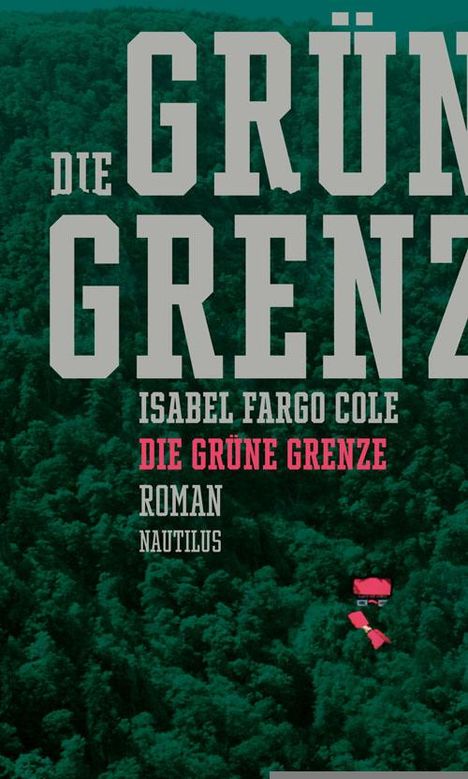 Isabel Fargo Cole: Die grüne Grenze, Buch