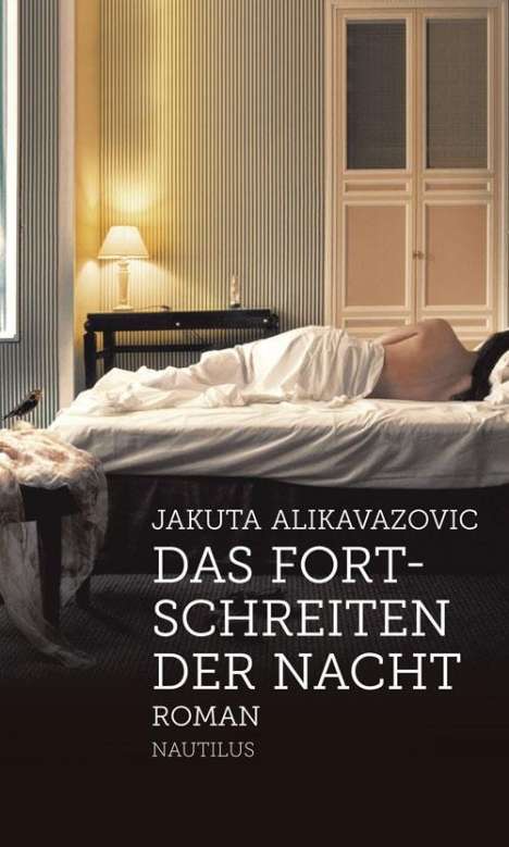 Jakuta Alikavazovic: Das Fortschreiten der Nacht, Buch