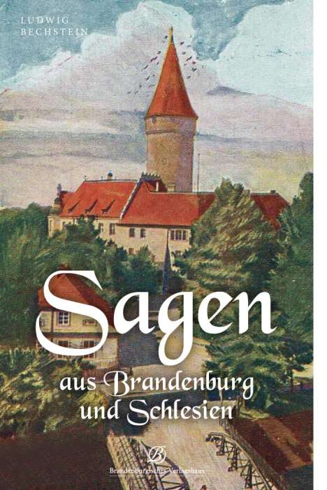 Ludwig Bechstein: Bechstein, L: Sagen aus Brandenburg und Schlesien, Buch