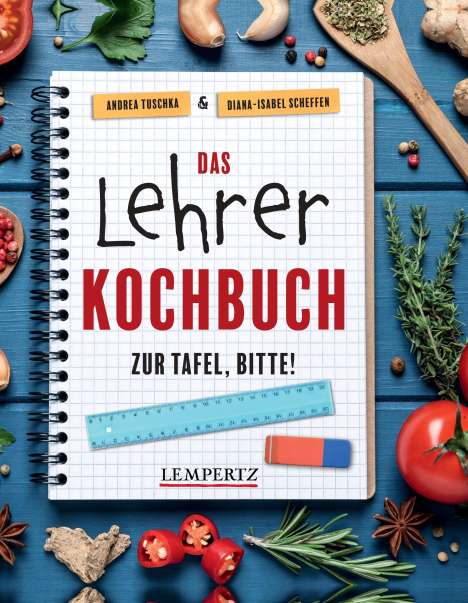Diana-Isabel Scheffen: Das Lehrer-Kochbuch - das perfekte Geschenk für Lehrer, Buch