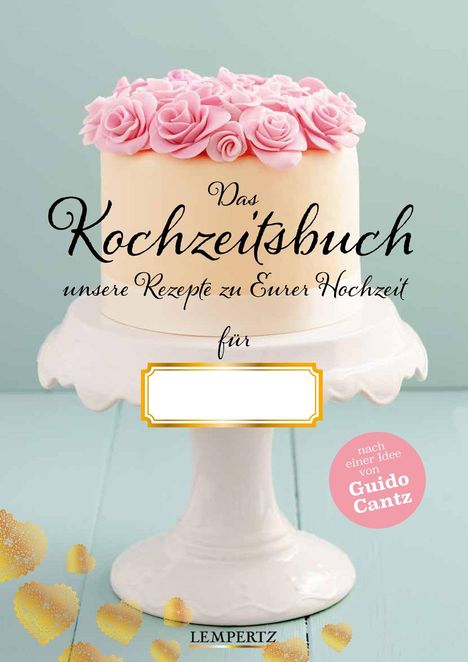 Kochzeitsbuch mit einem Vorwort von Guido Cantz, Buch