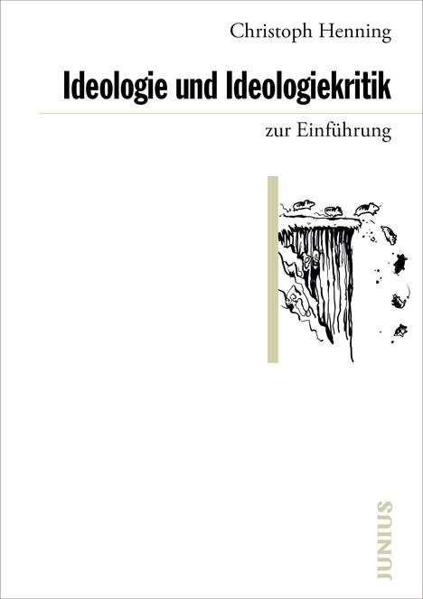 Christoph Henning: Ideologie und Ideologiekritik zur Einführung, Buch