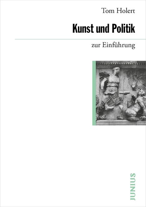 Tom Holert: Kunst und Politik zur Einführung, Buch