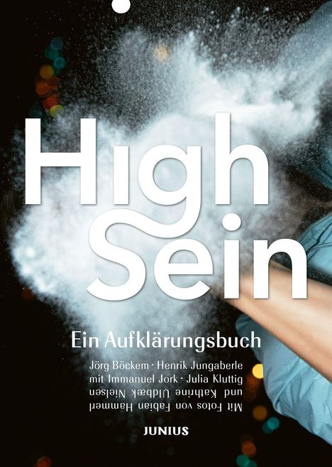 "High Sein. Ein Aufklärungsbuch" steht groß über einem Hintergrund aus wirbelndem weißem Pulver. Darunter Autoren und Verlag.