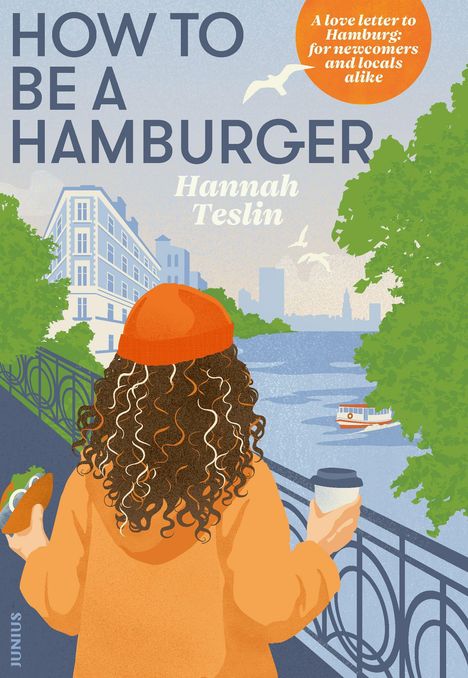 "HOW TO BE A HAMBURGER", "Hannah Teslin". Person mit roter Mütze, Kaffee und Snack vor Fluss und Stadtkulisse.