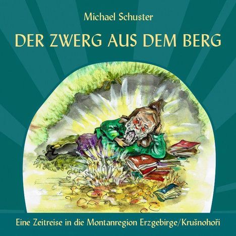 Michael Schuster: Schuster, M: Zwerg aus dem Berg, Buch