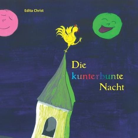 Edita Christ: Die kunterbunte Nacht, Buch
