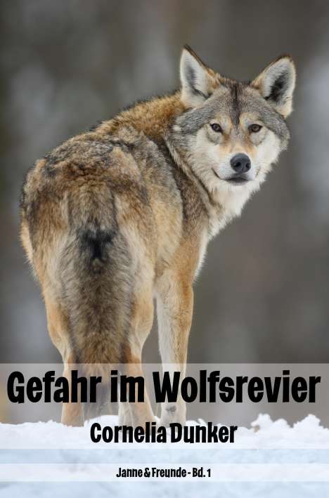 Cornelia Dunker: Gefahr im Wolfsrevier, Buch