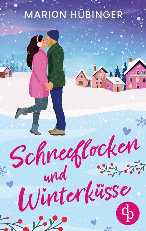 "Schneeflocken und Winterküsse" von Marion Hübinger. Ein Paar küsst sich im Schnee, bunte Häuser im Hintergrund.