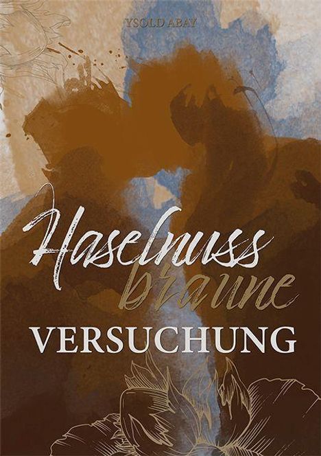 Ysold Abay: Abay, Y: Haselnussbraune Versuchung, Buch