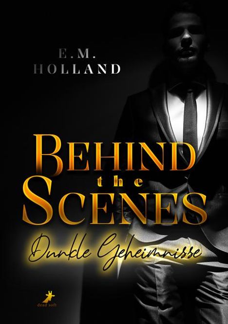 E. M. Holland: Behind the scenes - Dunkle Geheimnisse, Buch