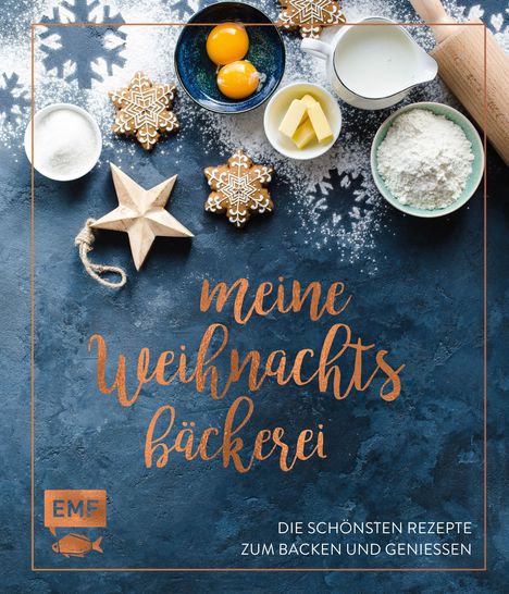 Meine Weihnachtsbäckerei - Die schönsten Rezepte zum Backen und Genießen, Buch