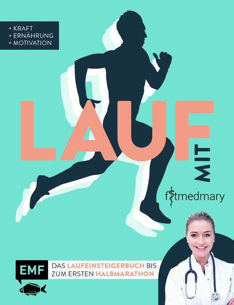 Marie-Luise Klietz: Lauf mit Fitmedmary - Das Laufeinsteigerbuch bis zum ersten Halbmarathon, Buch