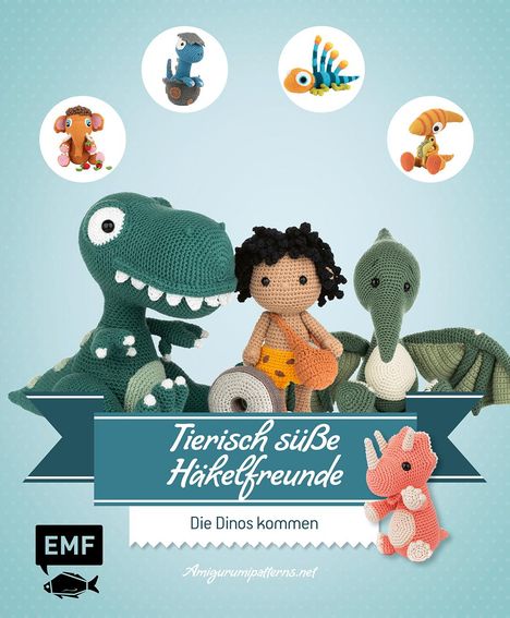 Amigurumipatterns. Net: Tierisch süße Häkelfreunde - Die Dinos kommen, Buch