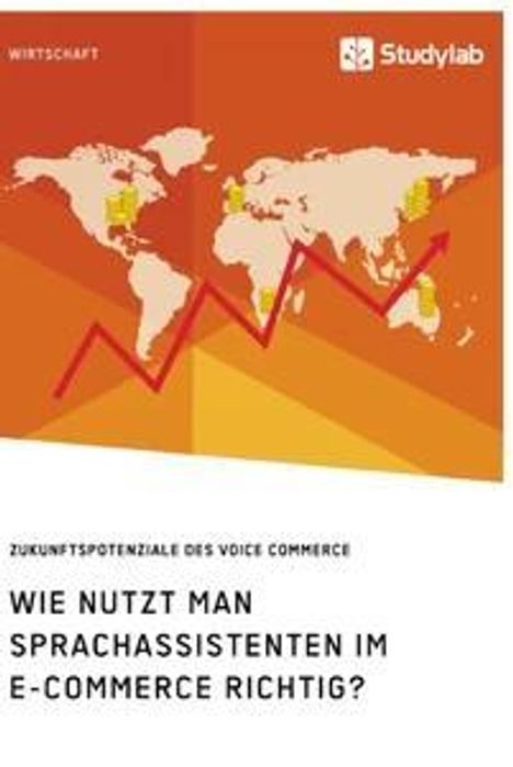 Anonym: Wie nutzt man Sprachassistenten im E-Commerce richtig? Zukunftspotenziale des Voice Commerce, Buch