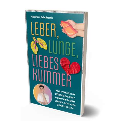 Matthias Schuberth: Leber, Lunge, Liebeskummer, Buch
