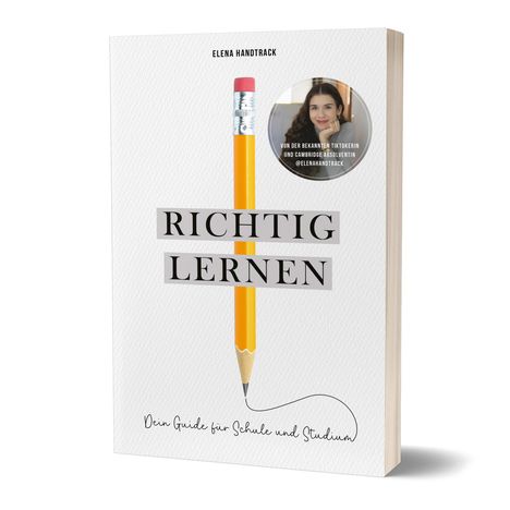 Elena Handtrack: Richtig lernen. Dein Guide für Schule und Studium, Buch