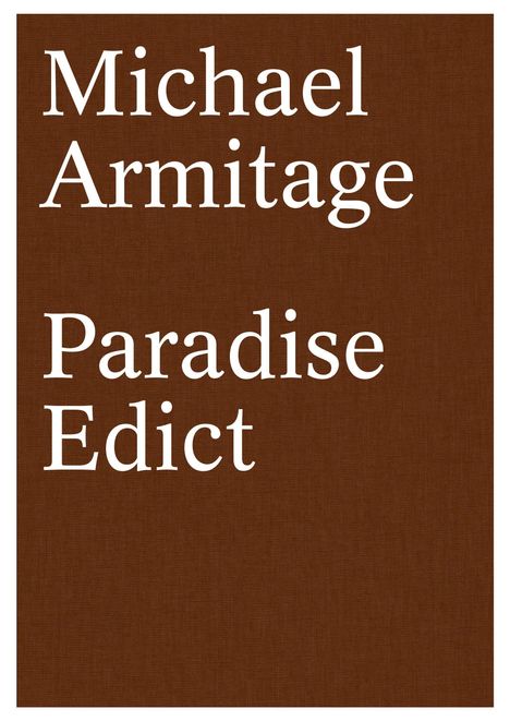 Michael Armitage. Paradise Edict, Buch