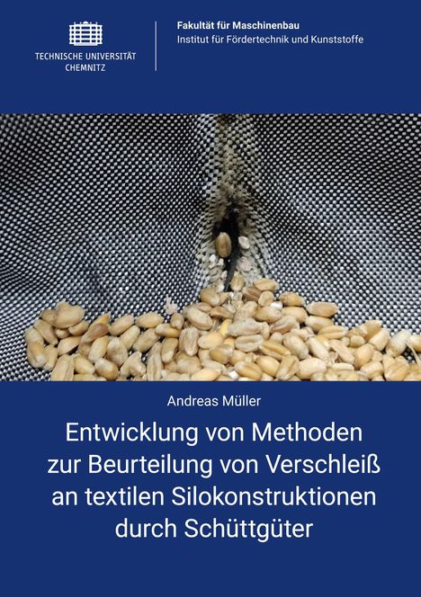 Andreas Müller: Entwicklung von Methoden zur Beurteilung von Verschleiß an textilen Silokonstruktionen durch Schüttgüter, Buch