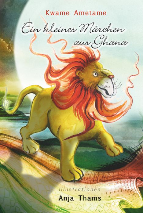 Kwame Ametame: Ein kleines Märchen aus Ghana, Buch