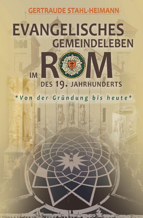 Gertraude Stahl-Heimann: Evangelisches Gemeindeleben im Rom des 19. Jahrhunderts, Buch