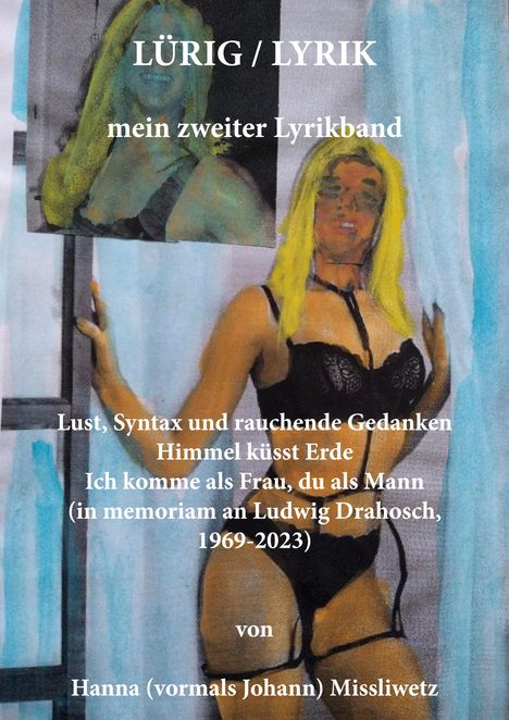"LÜRIG / LYRIK, mein zweiter Lyrikband" von Hanna (vormals Johann) Missliwetz. Illustration einer Person in Unterwäsche.
