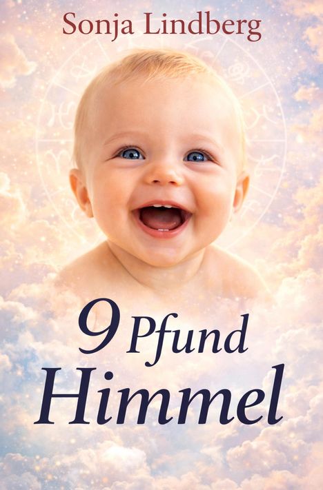 Text: "Sonja Lindberg", "9 Pfund Himmel". Ein lächelndes Baby vor einem himmlischen Hintergrund aus Wolken und Glitzer.