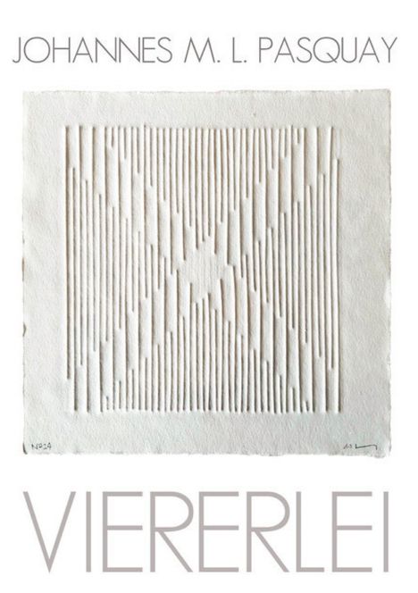 "JOHANNES M. L. PASQUAY" oben, "VIERERLEI" unten. Strukturierte, vertikale Linien auf rechteckigem weißem Blatt.