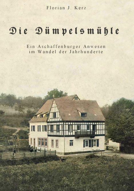 Florian J. Kerz: Die Dümpelsmühle, Buch