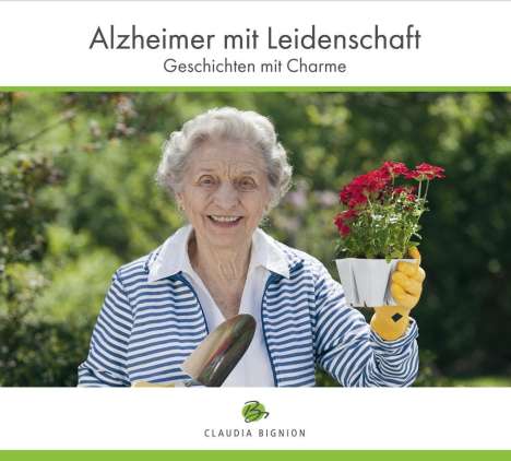 Claudia Bignion: Alzheimer mit Leidenschaft, CD