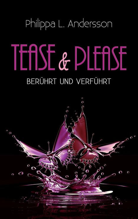 Philippa L. Andersson: Tease &amp; Please - berührt und verführt, Buch