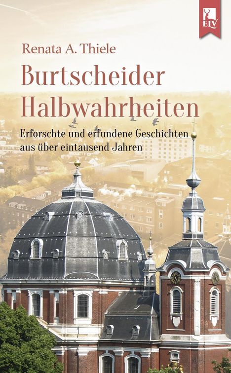 Renata A. Thiele: Burtscheider Halbwahrheiten, Buch