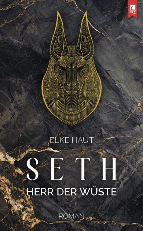 Text "ELKE HAUT, SETH, HERR DER WÜSTE, ROMAN". Illustration eines stilisierten, goldenen Tierkopfs auf dunklem Marmor.
