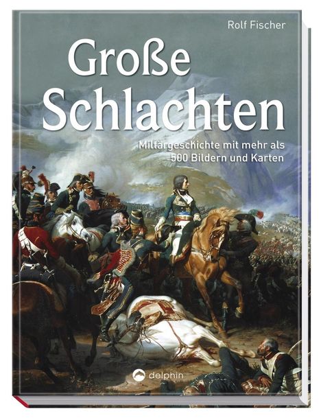 Rolf Fischer: Große Schlachten, Buch