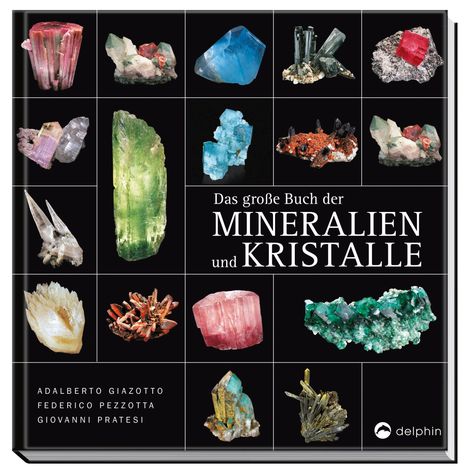 Adalberto Giazotta: Giazotta, A: Das große Buch der Mineralien und Kristalle, Buch