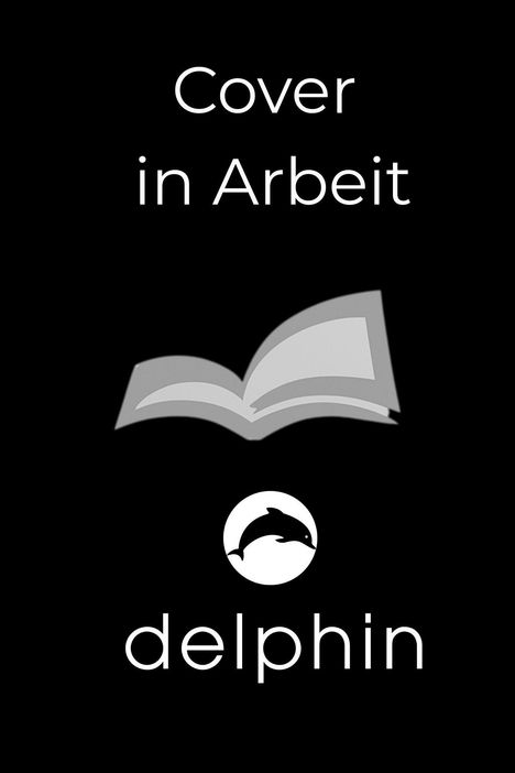 Text oben: "Cover in Arbeit". Unten: "delphin". Abbildung eines offenen Buches über einem Delphin-Logo.