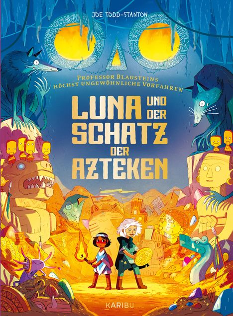 Joe Todd-Stanton: Professor Blausteins höchst ungewöhnliche Vorfahren (Band 5) - Luna und der Schatz der Azteken, Buch