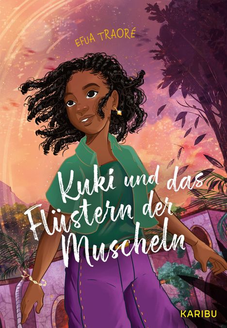Texte: "Kuki und das Flüstern der Muscheln", "EFUA TRAORÉ", "KARIBU". Illustration: Mädchen mit lockigem Haar in bunter Umgebung.