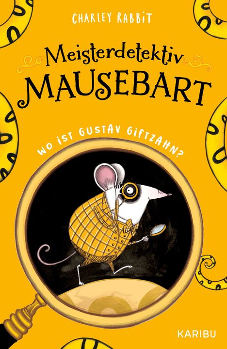 Charley Rabbit: Meisterdetektiv Mausebart - Wo ist Gustav Giftzahn? Ein Mäusekrimi (Band 1), Buch