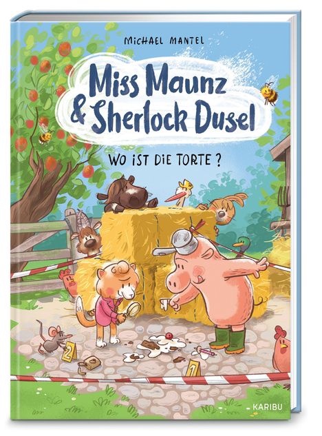 Buchtitel: "Miss Maunz & Sherlock Dusel: Wo ist die Torte?". Illustration mit Tierdetektiven bei einer Kuchenszene auf einem Bauernhof.
